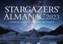 Stargazers' Almanac: A Monthly Guide to the Stars and Planets : 2023 - Book