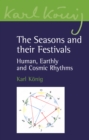 The Seasons and their Festivals : Human, Earthly and Cosmic Rhythms - eBook