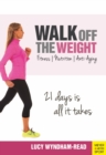 Walk off the Weight : Fitness, Nutrition, Anti-Aging 21 Days is All it Takes - Book