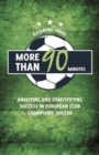 More Than 90 Minutes : Analyzing and Demystifying Success in European Club Champions' Soccer - Book