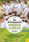 The Well-Rounded Soccer Coach : Form Your Team. Plan Your Season. Develop Your Training Sessions. U9-19 (2nd edition) - Book