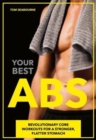 Your Best Abs : Revolutionary Core Workouts for a Stronger, Flatter Stomach - Book