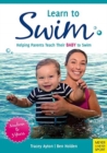 Learn to Swim : Helping Parents Teach Their Baby to Swim - Newborn to 3 Years - Book