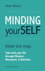 Minding Yourself : Movement, Mindset, & Nutrition for a Work-Life-Family Balance - Book