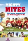 Mighty Mites : Youth Soccer Session Plans and Methodology for U4-U8 - eBook
