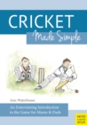Cricket Made Simple : An Entertaining Introduction to the Game for Mums & Dads - eBook
