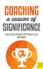 Coaching a Season of Significance : A Soccer Coaches' Companion to All Challenges of a Year - eBook