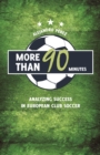 More Than 90 Minutes : Analyzing Success in European Club Soccer - eBook