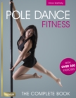Pole Dance Fitness : The Complete Book with over 300 Exercises - eBook