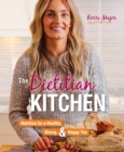 The Dietitian Kitchen : Nutrition for a Healthy, Strong, & Happy You - eBook