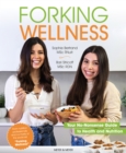 Forking Wellness : Your No-Nonsense Guide to Health and Nutrition - eBook