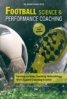 Football Science and Performance Coaching : Develop an Elite Coaching Methodology With Applied Coaching Science - eBook