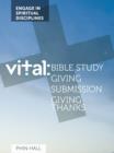 Vital : Bible Study, Giving, Submission, Giving Thanks - eBook