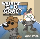 Where's God Gone? : A Detective Dudes Mystery - Book
