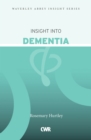 Insight into Dementia : Waverley Abbey Insight Series - Book