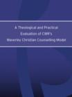 A Theological and Practical Evaluation of CWR's Waverley Christian Counselling Model - eBook