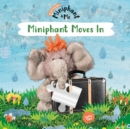 Miniphant Moves In : Miniphant & Me - Book