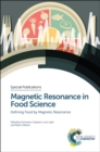 Magnetic Resonance in Food Science : Defining Food by Magnetic Resonance - Book