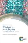Catalysis in Ionic Liquids : From Catalyst Synthesis to Application - eBook