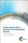 Heterocycles from Double-Functionalized Arenes : Transition Metal Catalyzed Coupling Reactions - Book