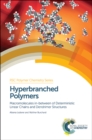 Hyperbranched Polymers : Macromolecules in between Deterministic Linear Chains and Dendrimer Structures - eBook