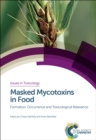 Masked Mycotoxins in Food : Formation, Occurrence and Toxicological Relevance - eBook