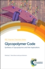 Glycopolymer Code : Synthesis of Glycopolymers and their Applications - eBook