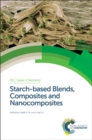 Starch-based Blends, Composites and Nanocomposites - eBook