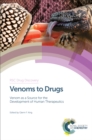 Venoms to Drugs : Venom as a Source for the Development of Human Therapeutics - eBook