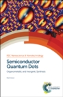 Semiconductor Quantum Dots : Organometallic and Inorganic Synthesis - eBook