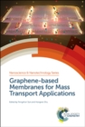 Graphene-based Membranes for Mass Transport Applications - Book
