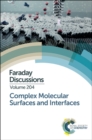 Complex Molecular Surfaces and Interfaces : Faraday Discussion 204 - Book