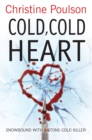Cold, Cold Heart : Snowbound with a stone-cold killer - Book