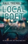 Local Poet : He killed her, but who was she? - eBook