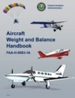 Aircraft Weight and Balance Handbook : Faa-H-8083-1a - Book