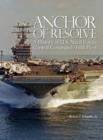 Anchor of Resolve : A History of U.S. Naval Forces Central Command Fifth Fleet - Book