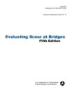 Evaluating Scour at Bridges (Fifth Edition). Hydraulic Engineering Circular No. 18. Publication No. Fhwa-Hif-12-003 - Book