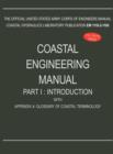 Coastal Engineering Manual Part I : Introduction, with Appendix A: Glossary of Coastal Terminology (Em 1110-2-1100) - Book