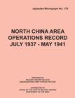 North China Area Operations Record July 1937 - May 1941 (Japanese Monograph No. 178) - Book