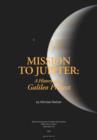 Mission to Jupiter : A History of the Galileo Project - Book