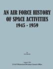 An Air Force History of Space Activities, 1945-1959 - Book