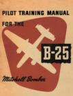 Pilot Training Manual for the B-25 Mitchell Bomber - Book