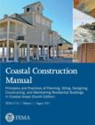 Coastal Construction Manual Volume 1 : Principles and Practices of Planning, Siting, Designing, Constructing, and Maintaining Residential Buildings in - Book