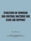 Evolution of Command and Control Doctrine for Close Air Support - Book