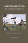 Andrei Tarkovsky : The Collector of Dreams - eBook