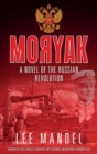 Moryak : A novel of the Russian Revolution - Book