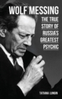 Wolf Messing : The True Story of Russia's Greatest Psychic - Book