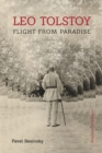 Leo Tolstoy : Flight from Paradise - Book