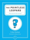 The Pointless Leopard : What Good are Kids Anyway? - Book
