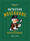 Detective Nosegoode and the Museum Robbery - eBook